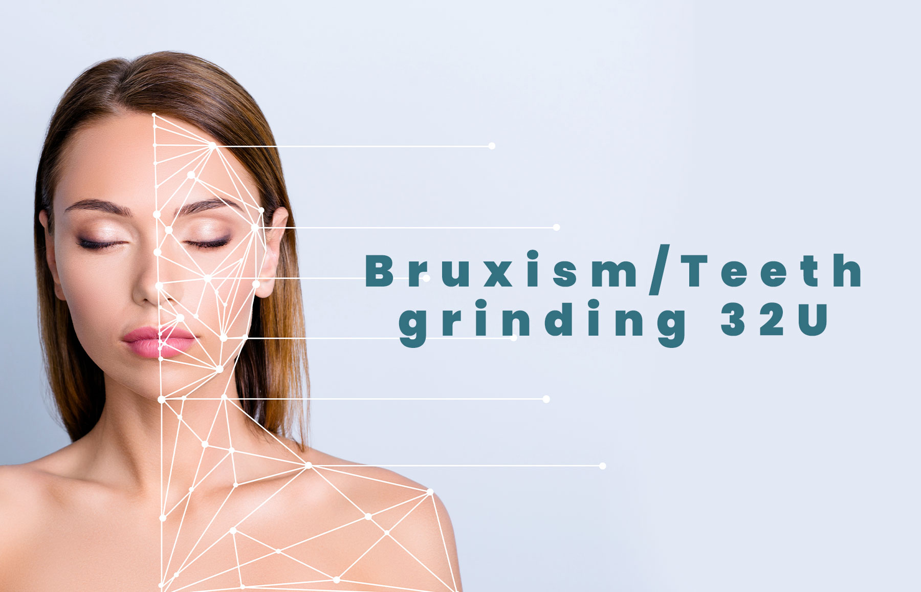 Bruxism/Teeth grinding 32U